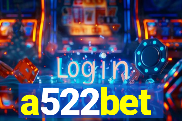 a522bet