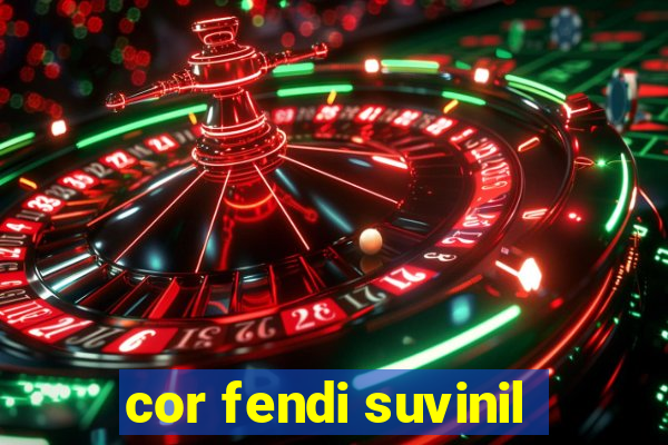 cor fendi suvinil