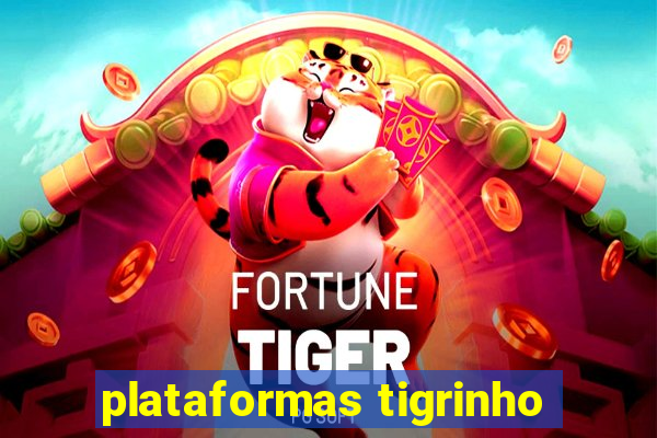 plataformas tigrinho