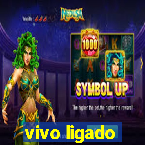 vivo ligado