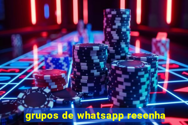 grupos de whatsapp resenha