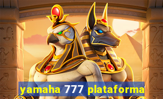 yamaha 777 plataforma