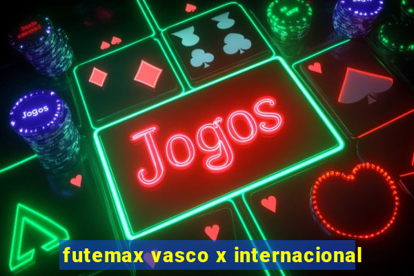 futemax vasco x internacional