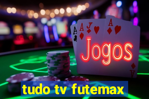 tudo tv futemax