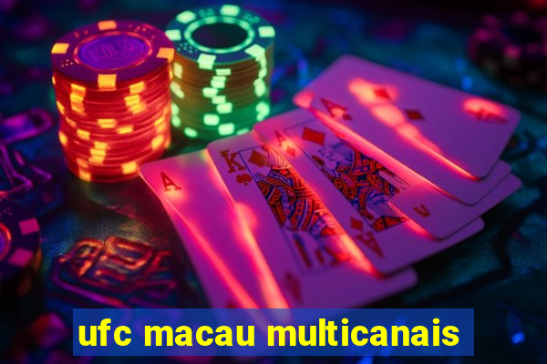 ufc macau multicanais