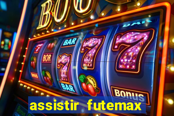 assistir futemax real madrid