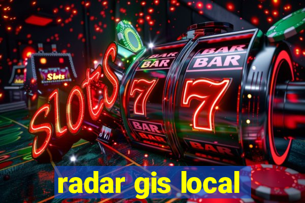 radar gis local