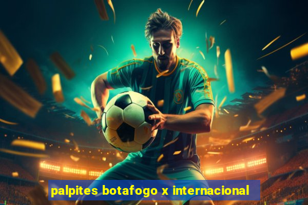 palpites botafogo x internacional