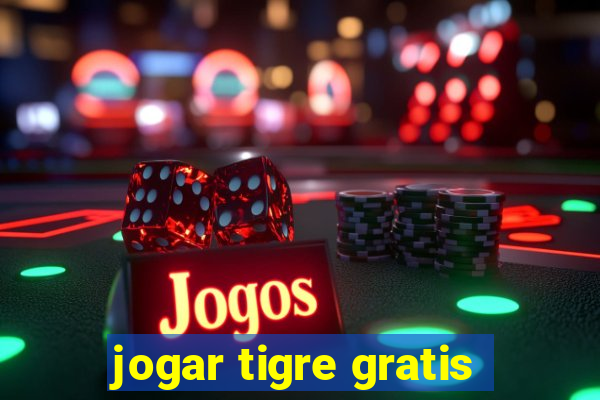 jogar tigre gratis