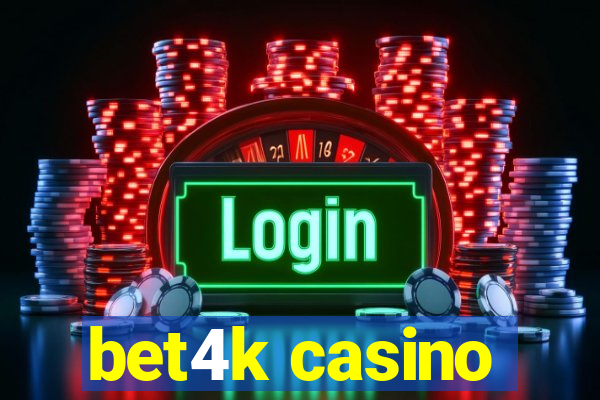 bet4k casino