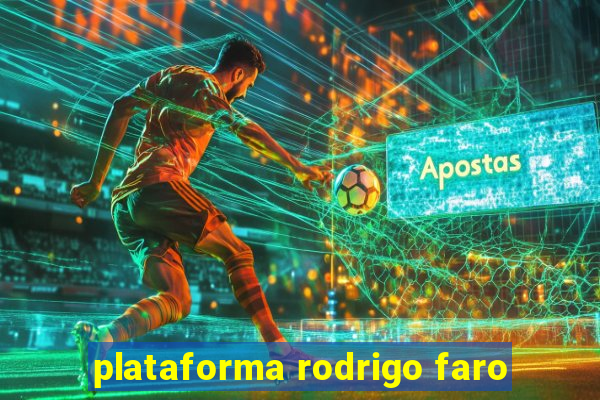 plataforma rodrigo faro