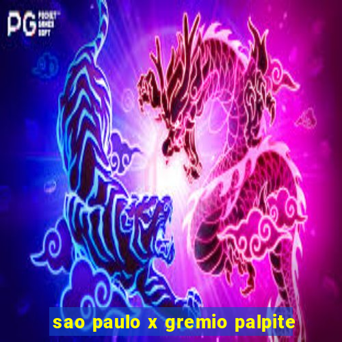 sao paulo x gremio palpite