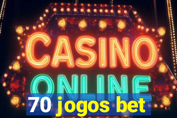 70 jogos bet