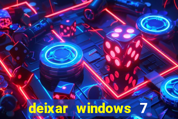 deixar windows 7 mais rapido