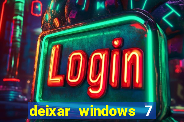 deixar windows 7 mais rapido