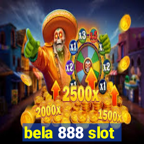 bela 888 slot