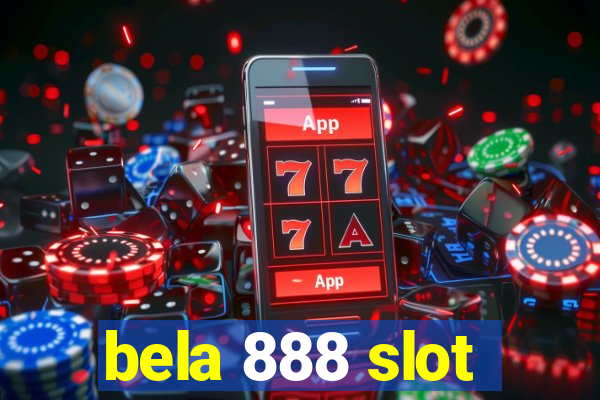 bela 888 slot