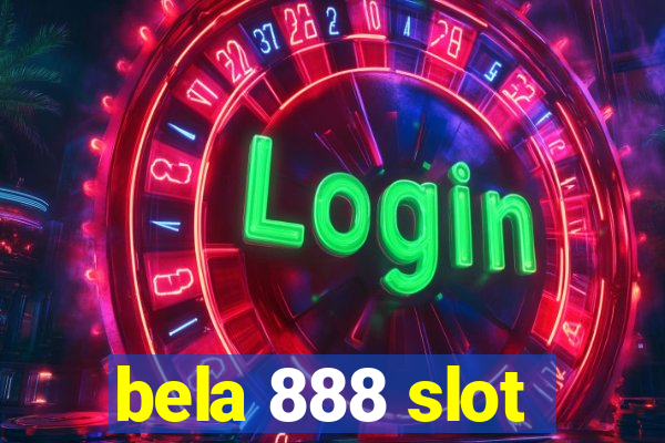 bela 888 slot