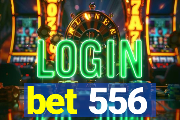 bet 556