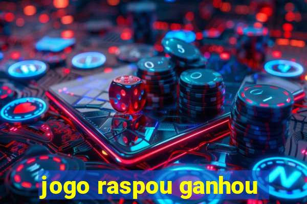 jogo raspou ganhou