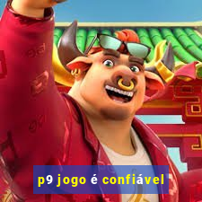 p9 jogo é confiável