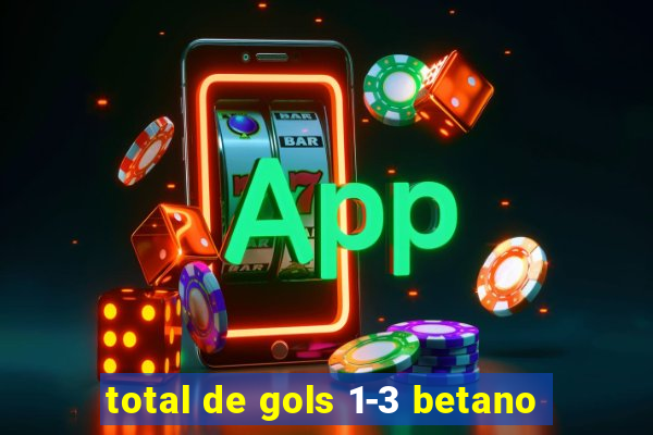 total de gols 1-3 betano