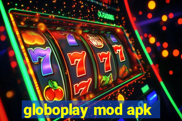 globoplay mod apk