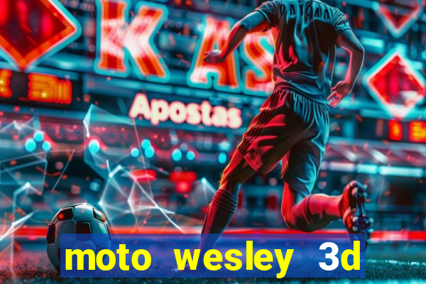 moto wesley 3d dinheiro infinito