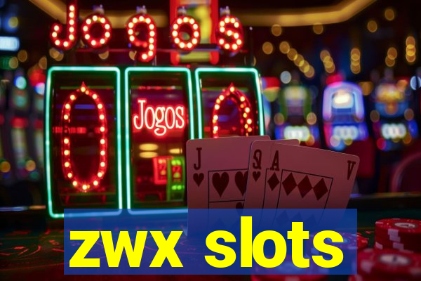 zwx slots