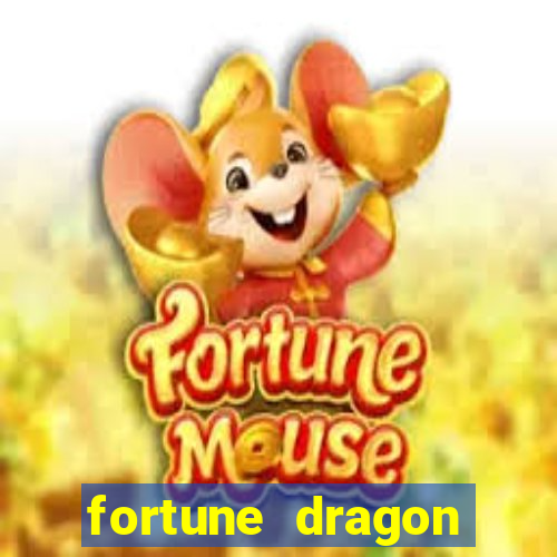 fortune dragon dinheiro infinito