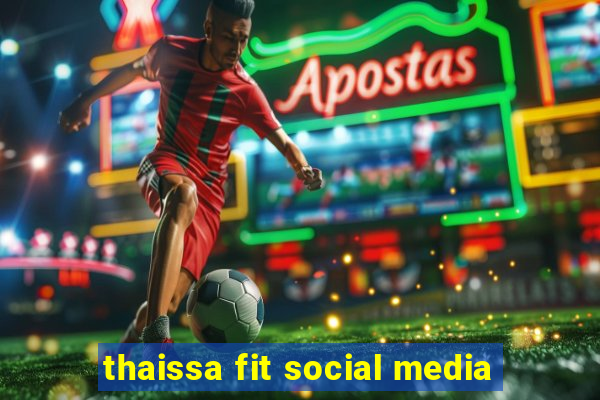 thaissa fit social media