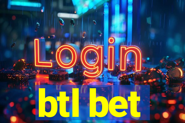 btl bet