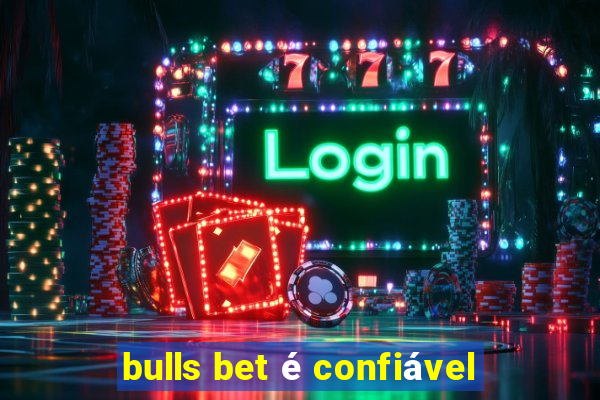 bulls bet é confiável