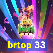 brtop 33