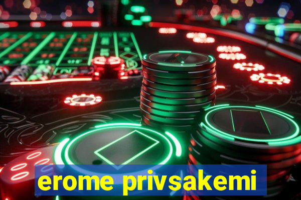 erome privsakemi