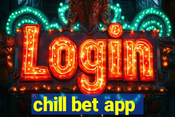 chill bet app