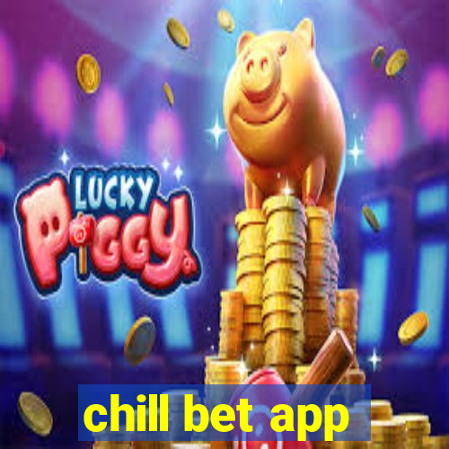 chill bet app