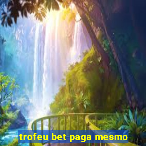 trofeu bet paga mesmo