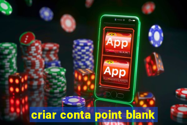 criar conta point blank