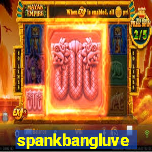 spankbangluve