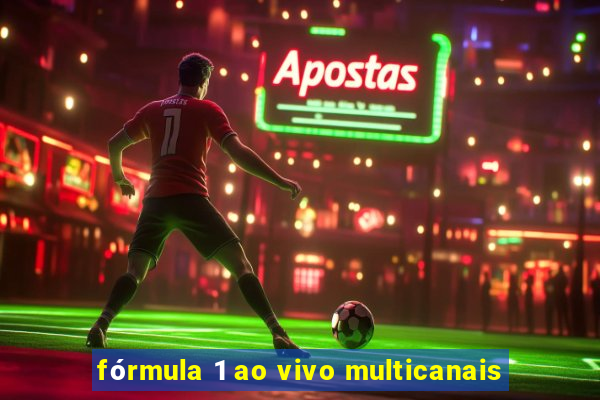 fórmula 1 ao vivo multicanais