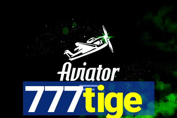 777tige