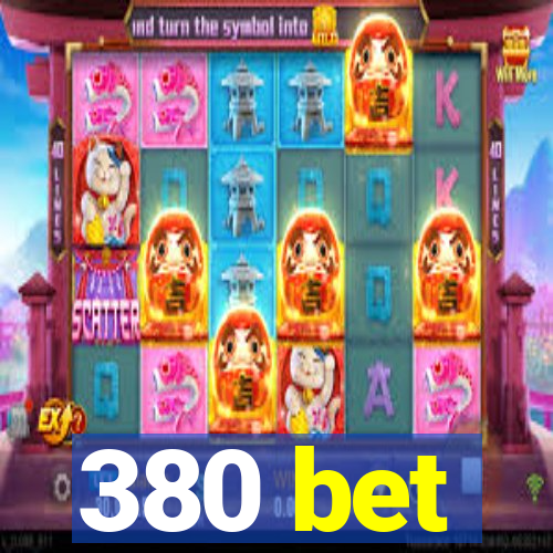 380 bet