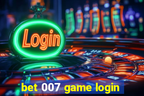 bet 007 game login