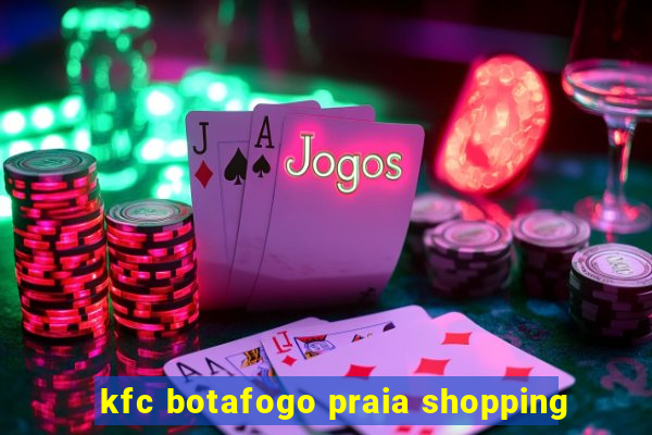 kfc botafogo praia shopping