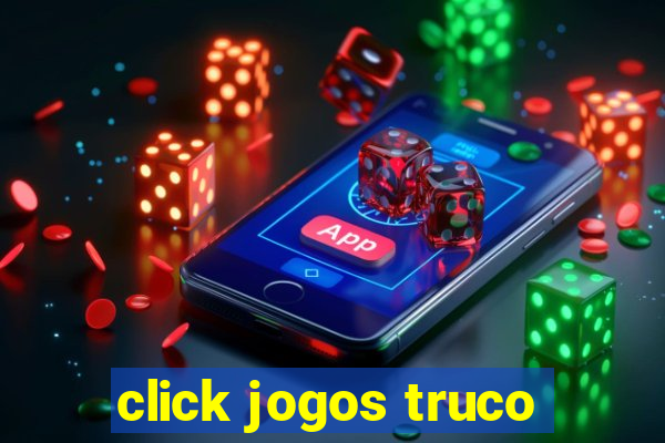 click jogos truco