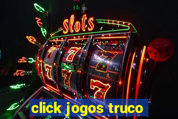 click jogos truco