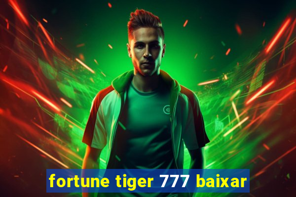 fortune tiger 777 baixar