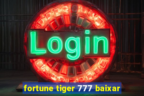 fortune tiger 777 baixar