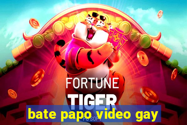 bate papo video gay